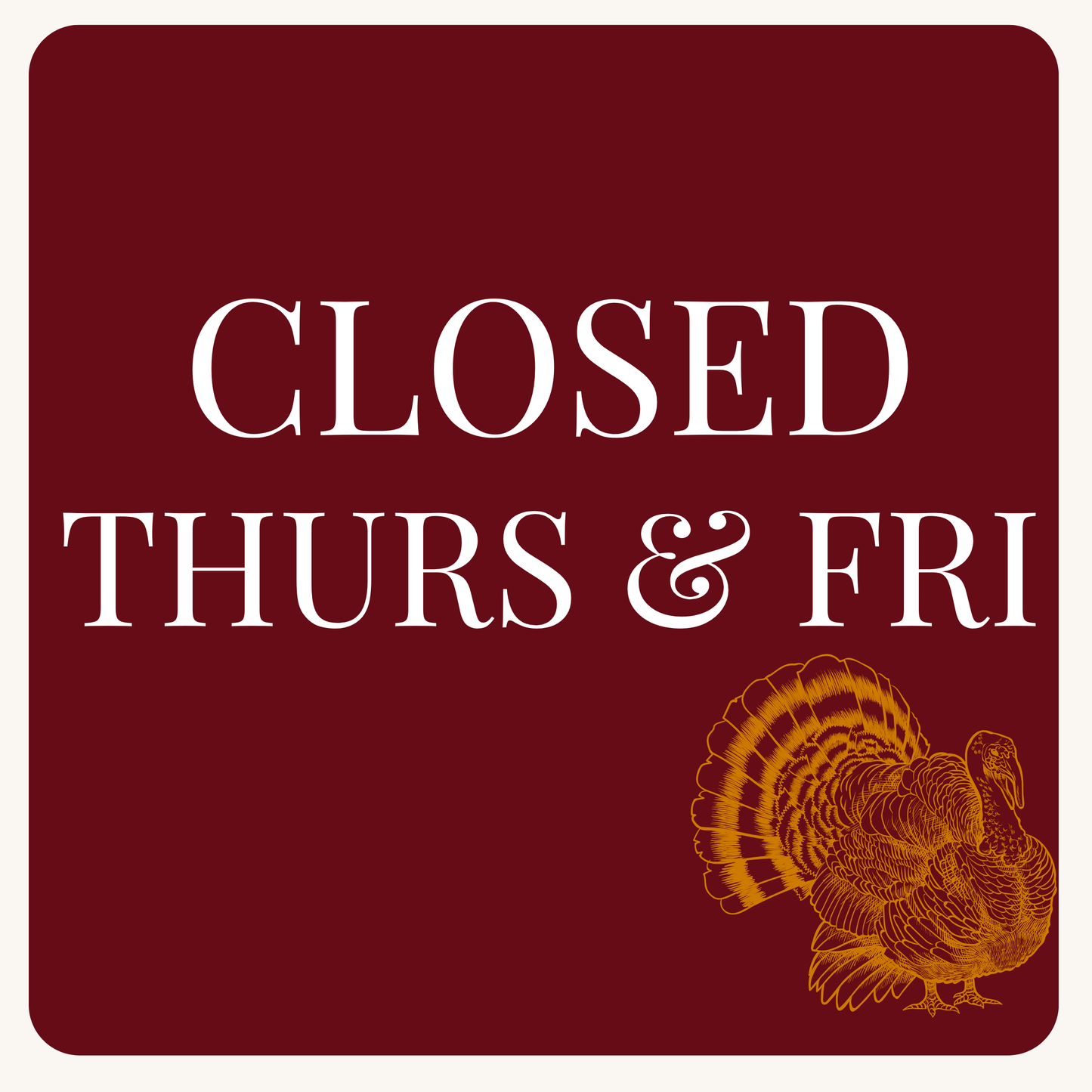 CLOSED for Thanksgiving Holiday