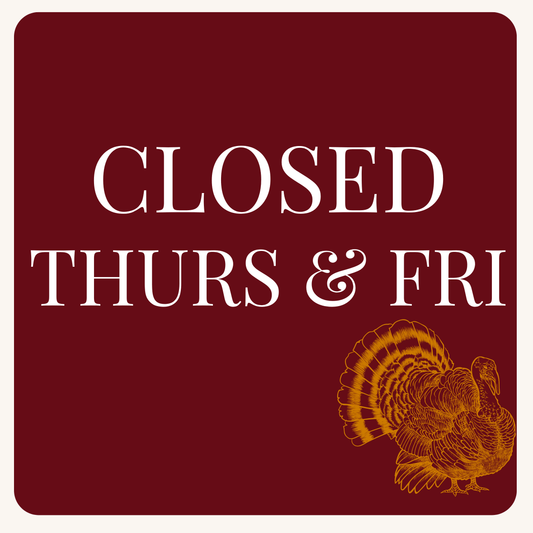 CLOSED for Thanksgiving Holiday